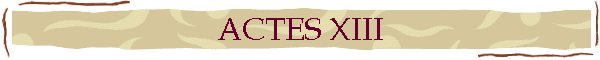 ACTES XIII