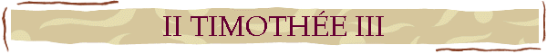 II TIMOTHÉE III