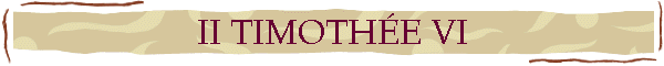 II TIMOTHÉE VI