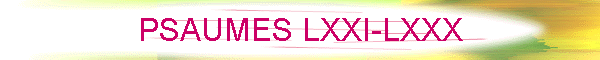 PSAUMES LXXI-LXXX