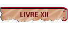 LIVRE XII