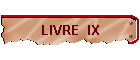 LIVRE  IX