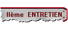 IIème  ENTRETIEN