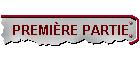 PREMIÈRE PARTIE